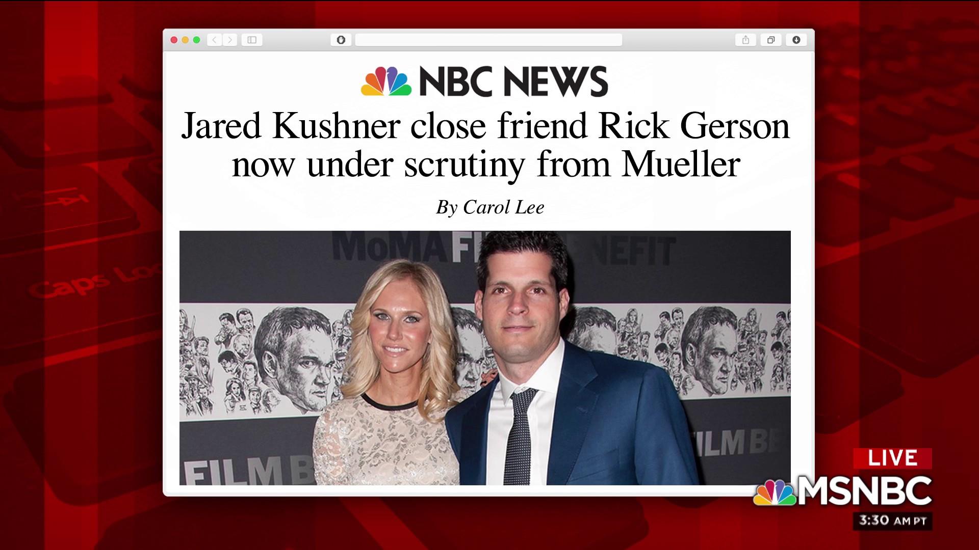 Jared Kushner close friend Rick Gerson now under scrutiny from Mueller